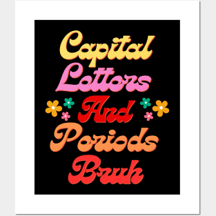 Capital Letters And Periods Bruh Funny Groovy ELA Teacher Day Humor Design Posters and Art